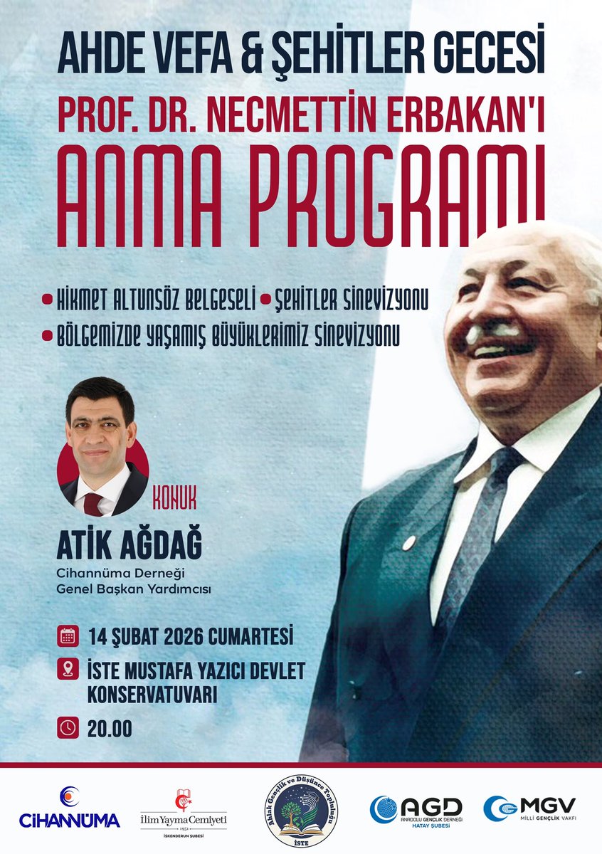 agdhatay's tweet photo. 📌AHDE VEFA &amp; ŞEHİTLER GECESİ - PROF. DR. NECMETTİN ERBAKAN'I ANMA PROGRAMI

🎙️ Konuk: Atik Ağdağ
(Cihannüma Derneği Genel Başkan Yardımcısı)

📅 14 Şubat 2026 Cumartesi
📍 İSTE Mustafa Yazıcı Devlet Konservatuvarı
⏰ 20.00

 #ŞehitlerGecesi #MilliGörüş #İskenderun #Hatay https://t.co/9ySUVDKLsj