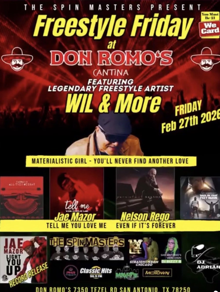 Get Ready San Antonio The Spin Masters Presents Freestyle Friday Feb 27th Don Romo’s Cantina 7350 Tezel Rd Featuring Legendary Freestyle Artist Will &amp; More Materialistic Girl-You’ll Never Find Another Love ,Jae Mazor Tell Me You Love Me, Nelson Rego Even If It’s Forever