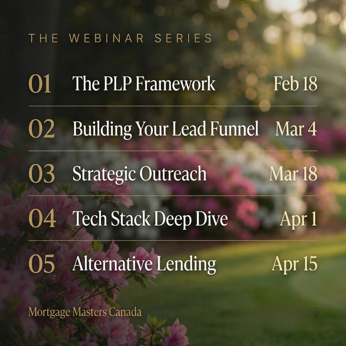 What You’ll Actually Learn

Here’s what we’re covering in our 5-part webinar series starting February 18th:

Session 1 — The PLP Framework
The proven system behind $100M+ mortgage operations. How to structure your business so it scales without burning you out.

Session 2 —