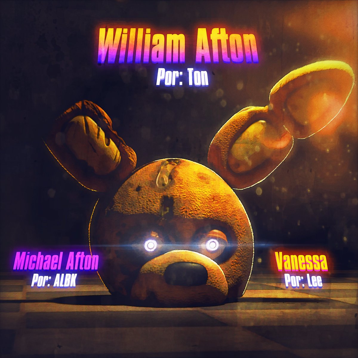 "O mesmo sobrenome... Na mesma ocasião" 🎁
 
Vanessa: <a href="/Lee_80s/">Lee 🛼</a> 
Michael: <a href="/ALBK_Music/">ALBK...</a> 
William: <a href="/PapyrusBatata/">ton #UCRM</a> 

🎭 - ✏️ - 🔦 - 🚲 - 🎭 - 🔪 - 🐰🟡

Nunca Pare a Canção | Five Nights at Freddy's 2 | Iron Master