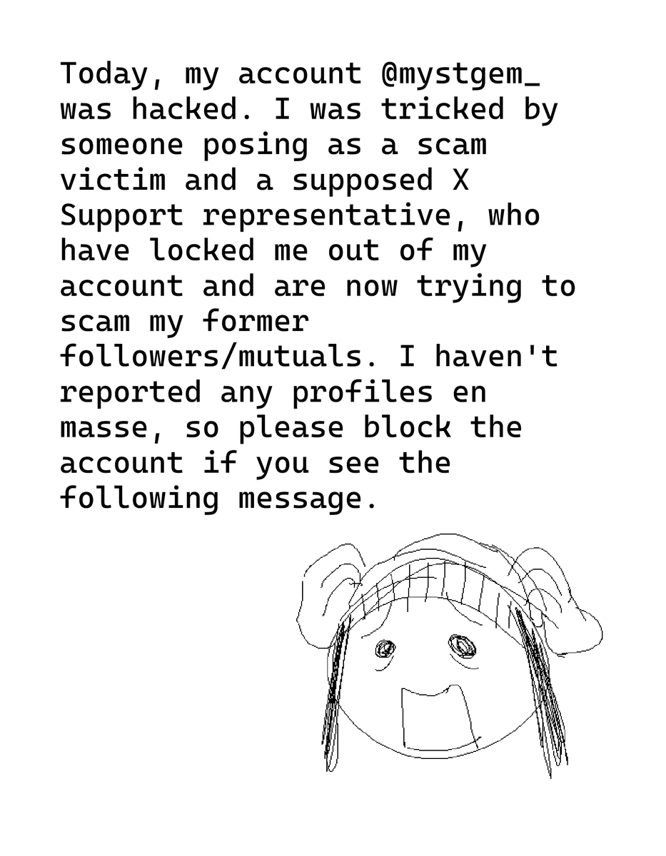 Oh_MystGem's tweet photo. Hoy, mi cuenta @/mystgem_ fue hackeada, siendo engañada por alguien que se hizo pasar por victima de estafa y una "persona de Soporte de 𝕏" , ahora me dejaron sin acceso a ella y están tratando de estafar a mis anteriores seguidores
Bloqueen si les mandan este mensaje 🧵⬇️ https://t.co/noGKShuHDO
