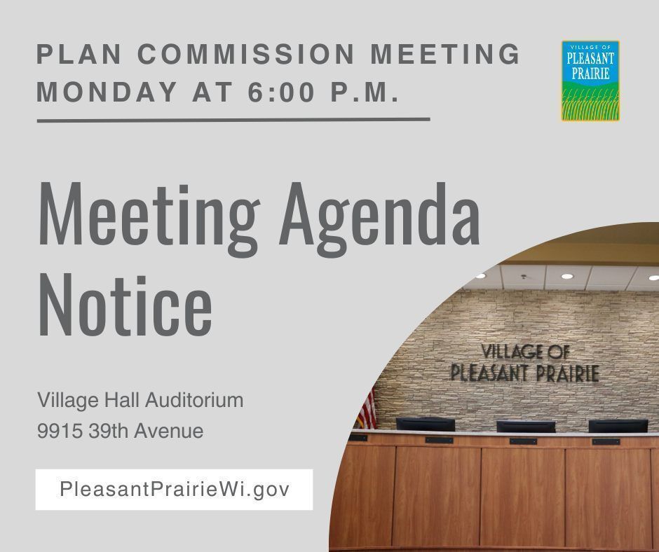 The Village of Pleasant Prairie Plan Commission will meet on Monday at 6:00 p.m. View the agenda: buff.ly/yo2MAW7  

Attend in person at Village Hall Auditorium, 9915 39th Avenue, or listen online at pleasantprairiewi.gov/government/mee… under upcoming events.