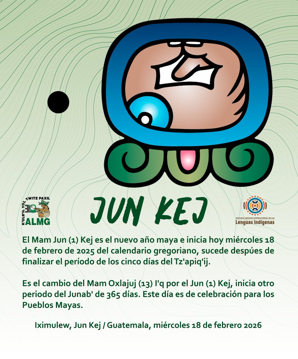 🔥 Año nuevo maya: Iximulew, Jun (1) Kej / Guatemala, miércoles 18 de febrero de 2026 📷 #OxlajujIq