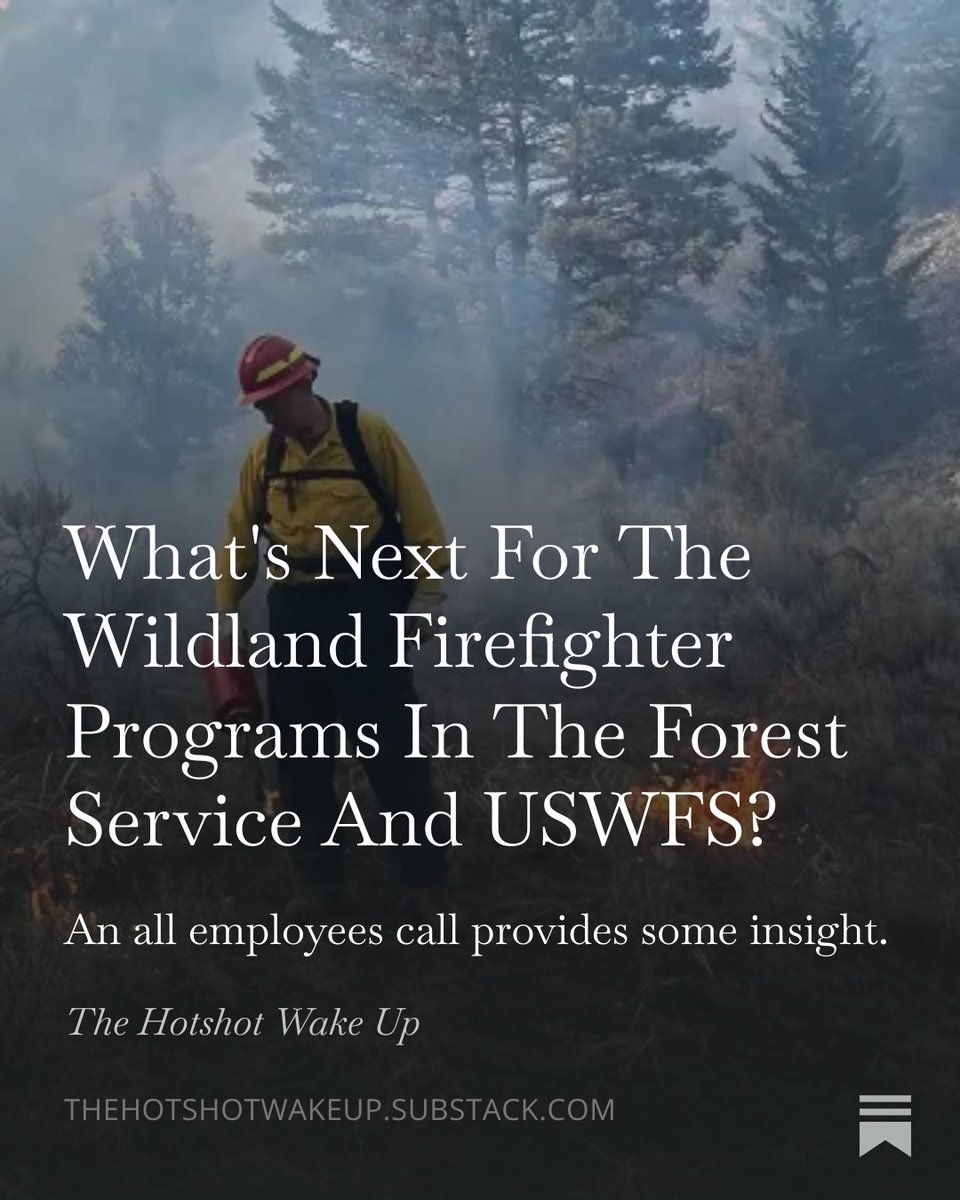 New Article Out: What's Next For The Wildland Firefighter Programs In The Forest Service And USWFS?

An all employees call provides some insight.

thehotshotwakeup.substack.com/p/whats-next-f…