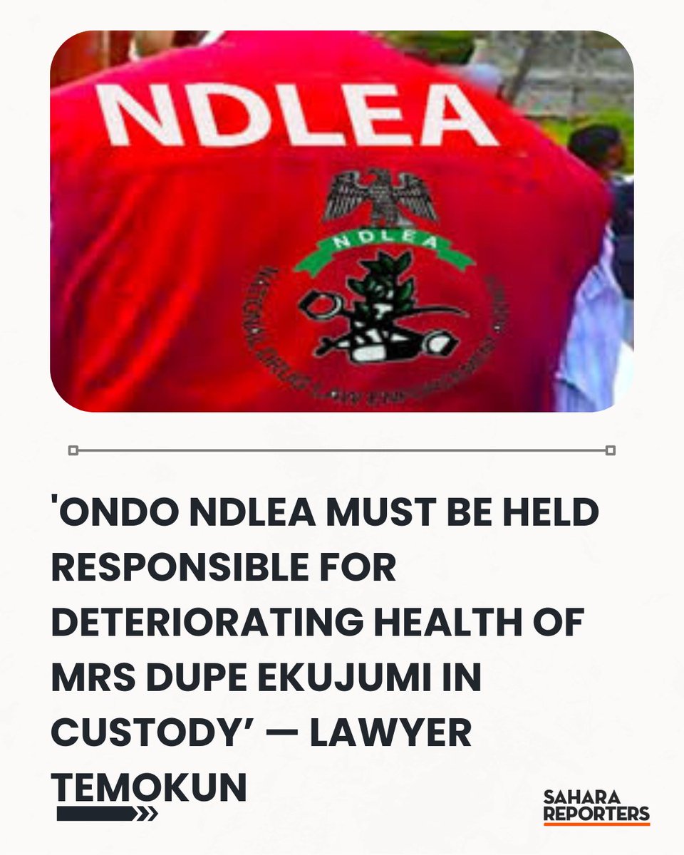'Ondo NDLEA Must Be Held Responsible For Deteriorating Health Of Mrs Dupe Ekujumi In Custody’ — Lawyer Temokun Condemns Illegal Detention Of Woman | Sahara Reporters    bit.ly/46Njikg