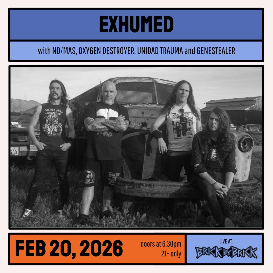 BrickbyBrickSD's tweet image. Next Friday (02/20/26) at Brick - @exhumedofficial with #NoMas @oxygen_destroyr #UnidadTrauma + #Genestealer! Get tix at ticketweb.com/event/exhumed-… #LiveAtBxB #Exhumed #deathmetal #goremetal @RelapseRecords @RedefiningDark