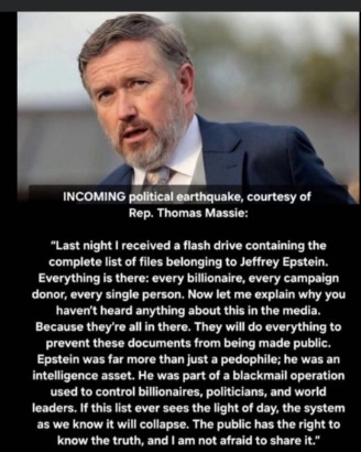 THIS IS GOING VIRAL FOR A REASON…

Even if the exact quote is fake, the message is DEAD ON.

Rep. Thomas Massie just viewed the unredacted Epstein files and confirmed what we already knew:

There are names in there so powerful that releasing them would cause the entire system to