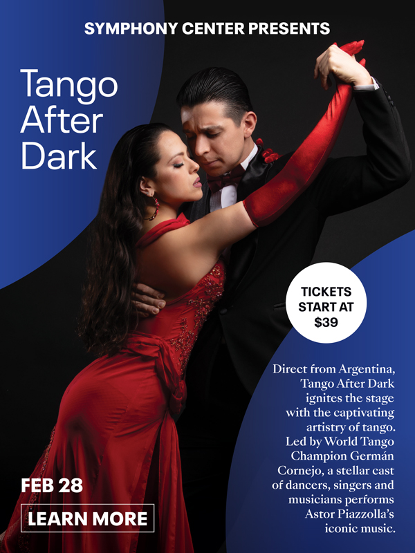 ChgoLatinoNet's tweet image. Feel the passion of tango @chicagosymphony 
 
#TangoAfterDark brings world-class dancers, live music, and iconic Astor Piazzolla compositions together for an unforgettable night of #Argentinetango

Tix bit.ly/3MmMWGj

#LivePerformance #DateNight #ChicagoEvents