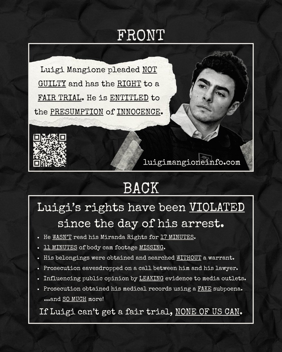 Luigi Mangione pleaded NOT GUILTY and has the RIGHT to a FAIR TRIAL. He is ENTITLED to the PRESUMPTION of INNOCENCE. 🗣️🔊

Designed an info card (standard business card size).

His legal fund: givesendgo.com/luigi-defense-…

Design: dropbox.com/scl/fo/9vw7c2v…