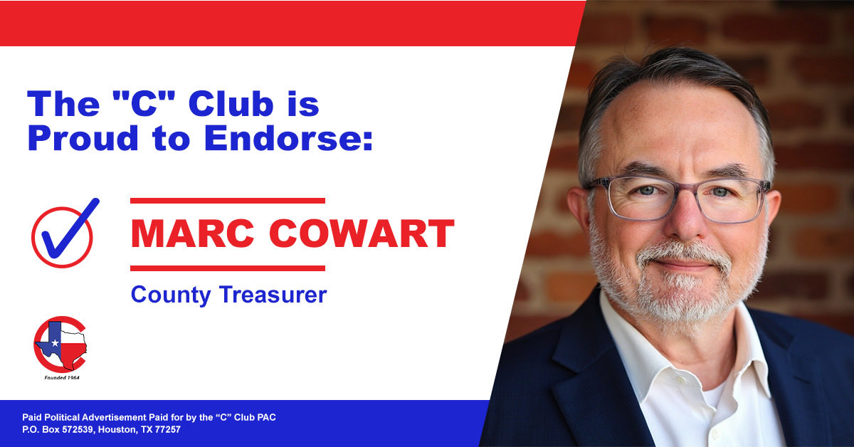 The “C” Club of Houston proudly endorses Marc Cowart for Harris County Treasurer. Cowart is dedicated to fiscal responsibility, accountability, and responsible, conservative stewardship of taxpayer dollars.