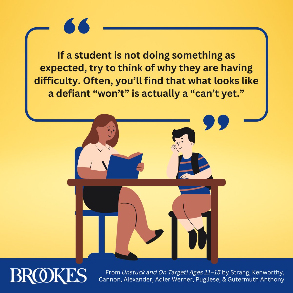 BrookesPubCo's tweet image. When a student is exhibiting challenging or off-task behavior, remember that what looks like a "won't" is often a "can't yet." (Quote taken from Unstuck and On Target! Ages 11-15. Explore the new version of this popular #ExecutiveFunction curriculum: monkeylink.co/53f19e)