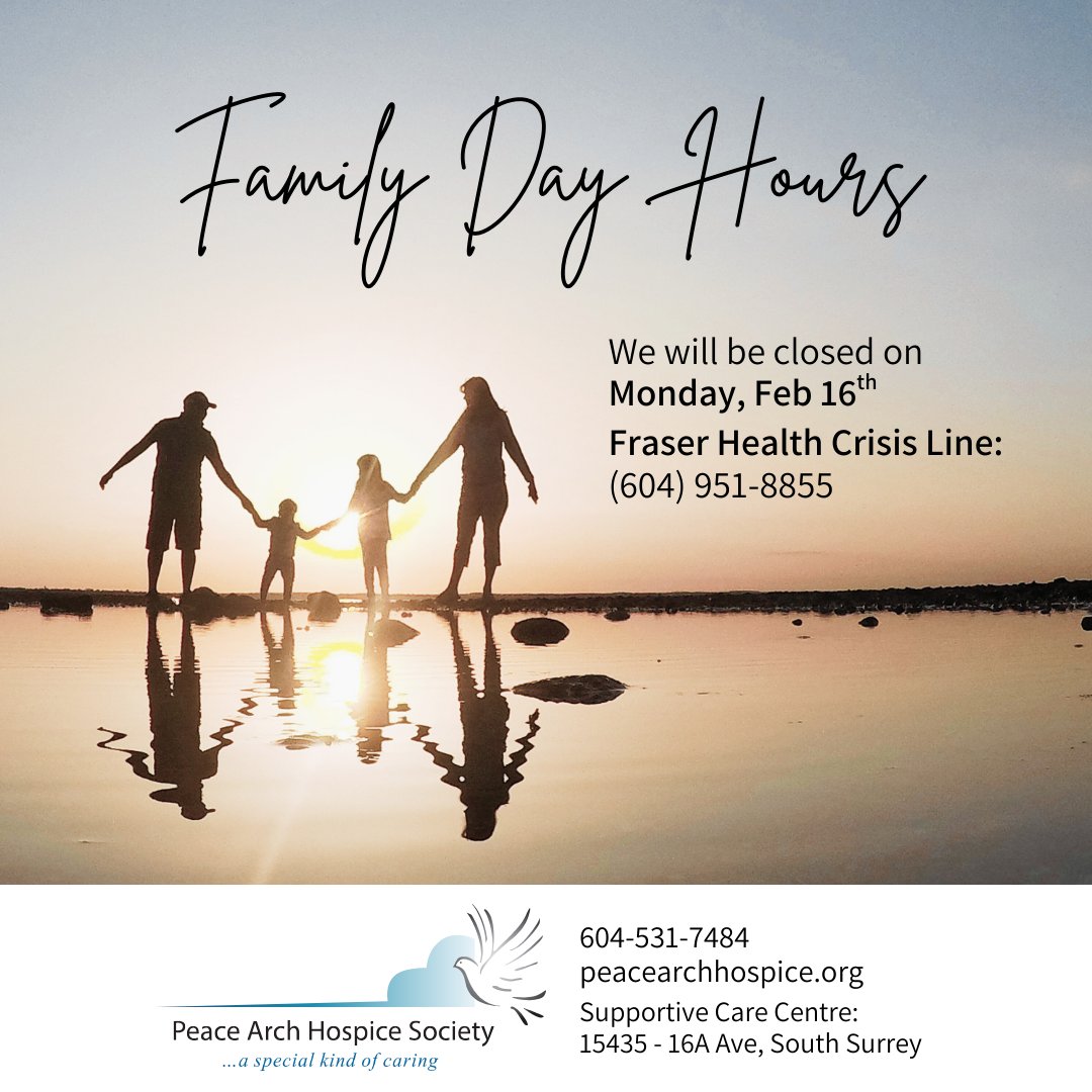 Our Supportive Care Centre is closed Monday, February 16 as our team pauses for Family Day.

For Support 24/7: Fraser Health Crisis Line: 604-951-8855 or 1-877-820-7444. 💙🕊️

#PeaceArchHospiceSociety #FamilyDay #CompassionInCommunity #YouAreNotAlone #SouthSurrey #WhiteRockBC