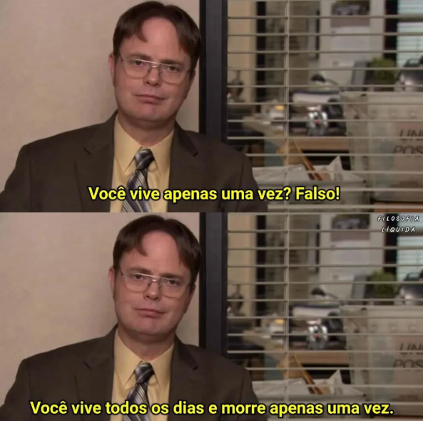 Essa fala aqui é uma das melhores que já teve numa série de TV

Principalmente pq veio de um show de comédia (The Office) e de um personagem que é considerado "bobão"

A vida é boa demais. Aproveitem todos os dias