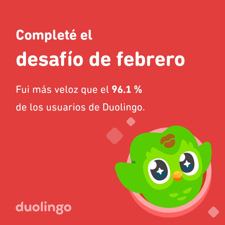 mostherpha's tweet photo. ¡Completé el desafío de febrero más rápido que el 96.1 % de los usuarios de Duolingo! https://t.co/6Cm4os8140