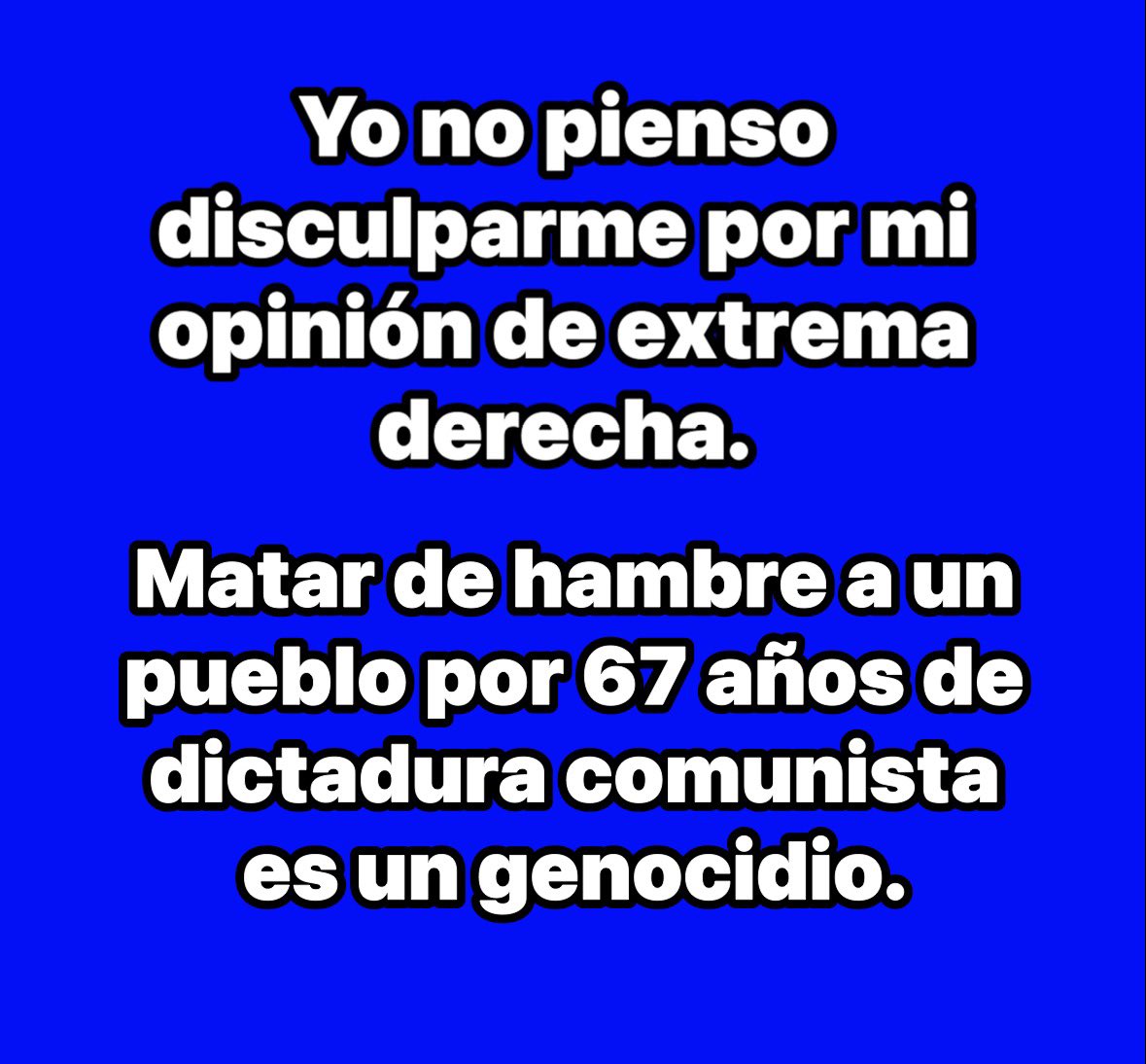Todos se disculpan, yo no pido disculpas por decir lo que pienso.
En Cuba hay una dictadura genocida.