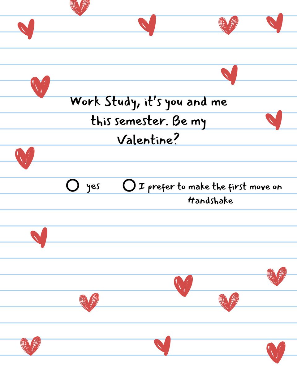 Will you be our Valentine?  👀

On-campus and Community Work Study positions are available. Apply today through Handshake and make it official!