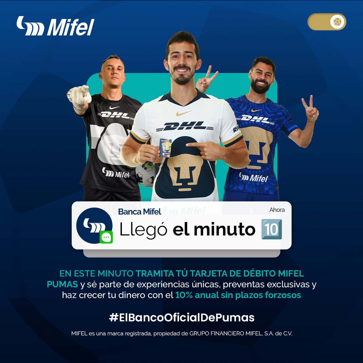 PumasMX's tweet image. #J6 #CL26 #LigaMX
⏱ 10’ I 🎽 Puebla 0 🆚 0 Pumas 🐾

¡Llegó el minuto 10! 🕙

Tramita tu Tarjeta de Débito Digital Pumas y disfruta de experiencias únicas y exclusivas. Crece tu dinero con el 10% anual sin plazos forzosos 💰

#SoyTeamMifel #MifelEl10DePumas
@BancaMifel
