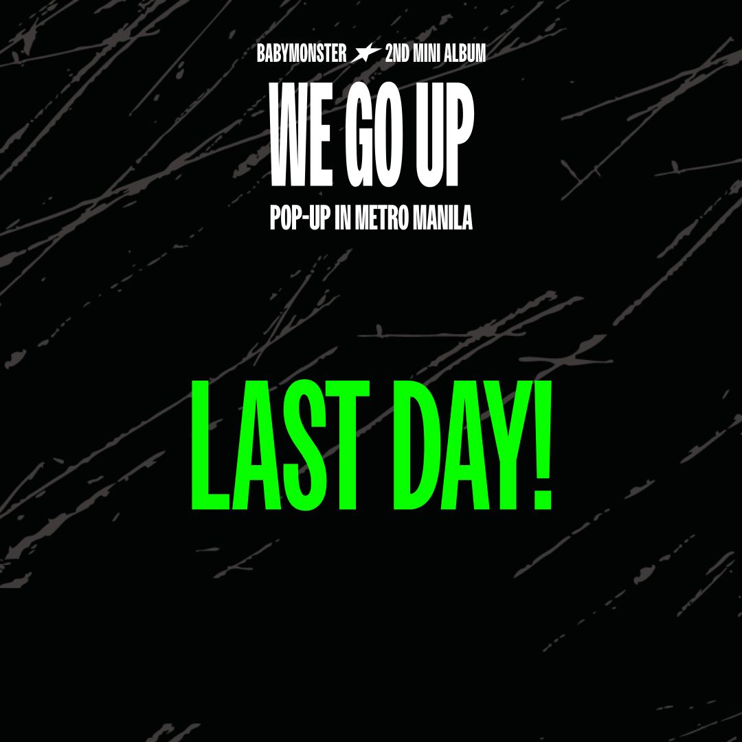 BABYMONSTER 2nd MINI ALBUM [WE GO UP] POP-UP IN MANILA

📢 FINAL DAY — LAST CHANCE TO GO UP! 📢

Today marks the FINAL DAY of the BABYMONSTER 2nd MINI ALBUM [WE GO UP] POP-UP IN MANILA! ⏰🔥

One last day to celebrate BABYMONSTER, relive the era, and make memories with fellow