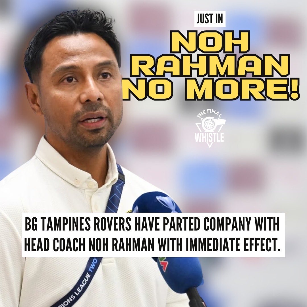 JUST IN: BG Tampines Rovers Chairman Shungo Sakamoto has wielded the axe on head coach Noh Rahman with immediate effect - despite the Stags securing qualification to the ACL Two knockout stages under the 45-year old Singaporean after taking over the reigns in Sept 2025.