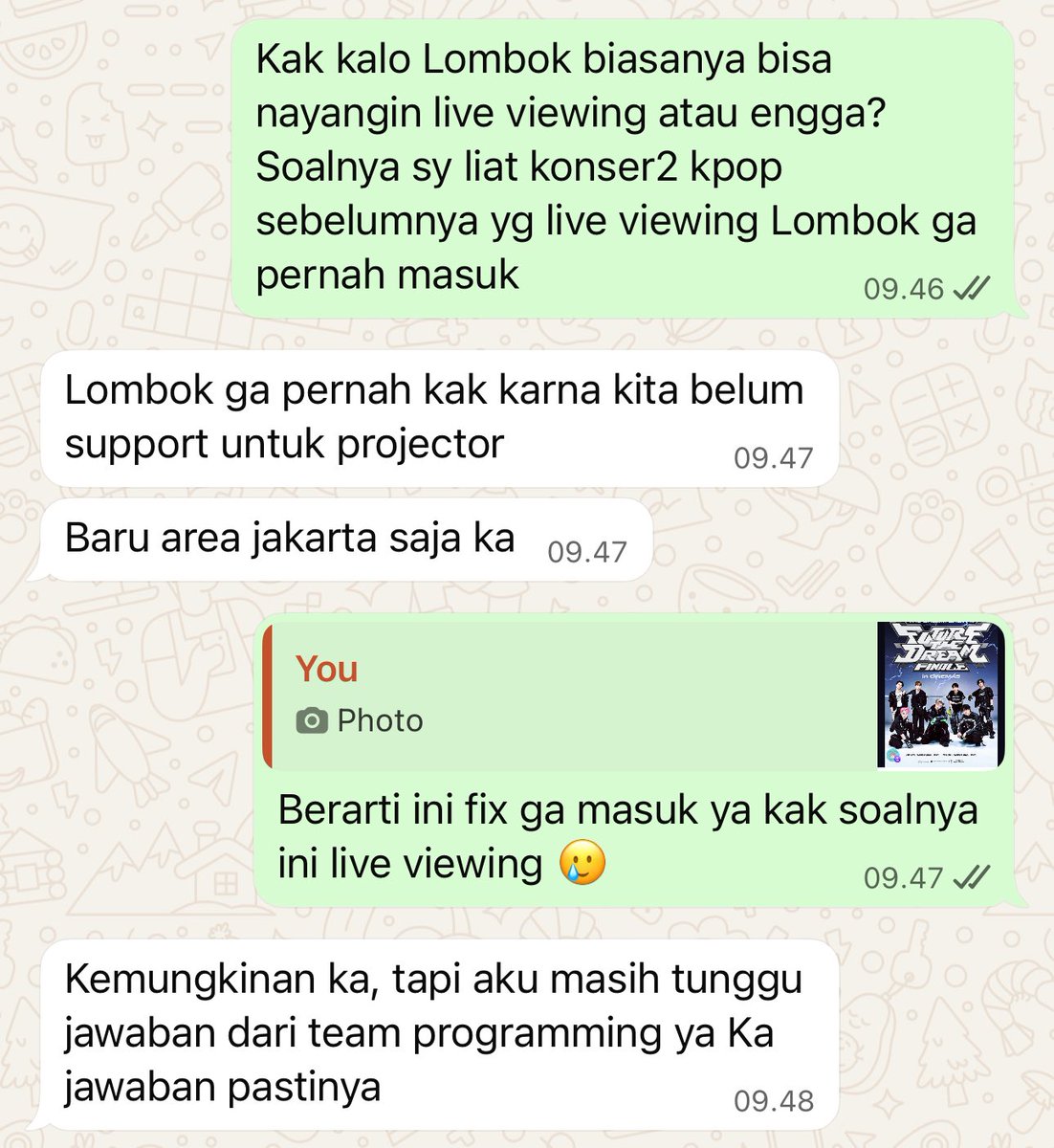 Kemungkinan besar Lombok tidak masuk ya guys karna keterbatasan alat.

Jadi untuk saat ini nobar kita tetap lanjut di Aston dengan videotron 5x3 meter + inclusion + snack &amp; drink + bolu seret D + doorprize LS V2+ giveaway pcs&amp;albums+ many more surprises ❤️‍🔥✨