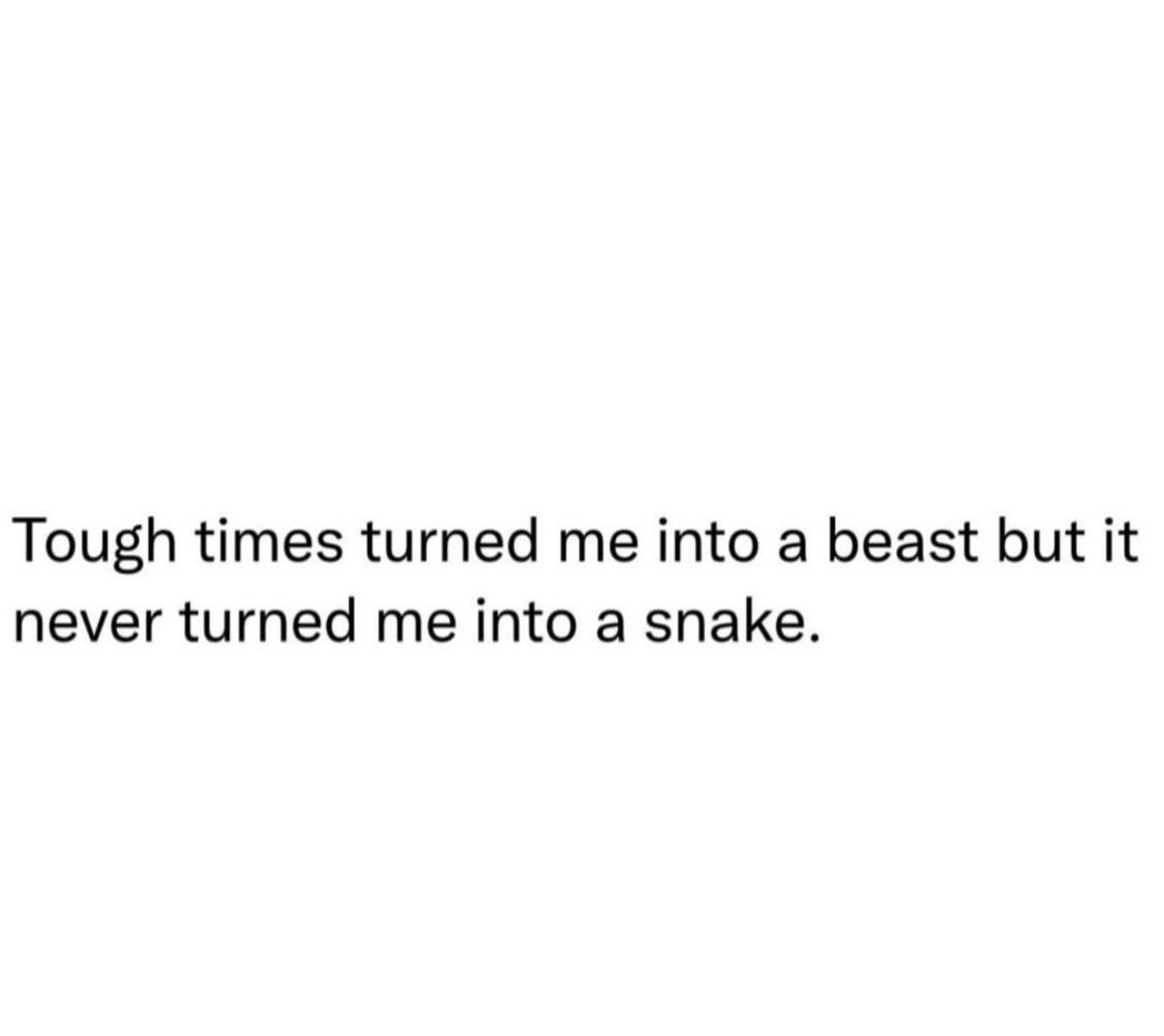 Rather eat crumbs with bums than steaks with snakes
