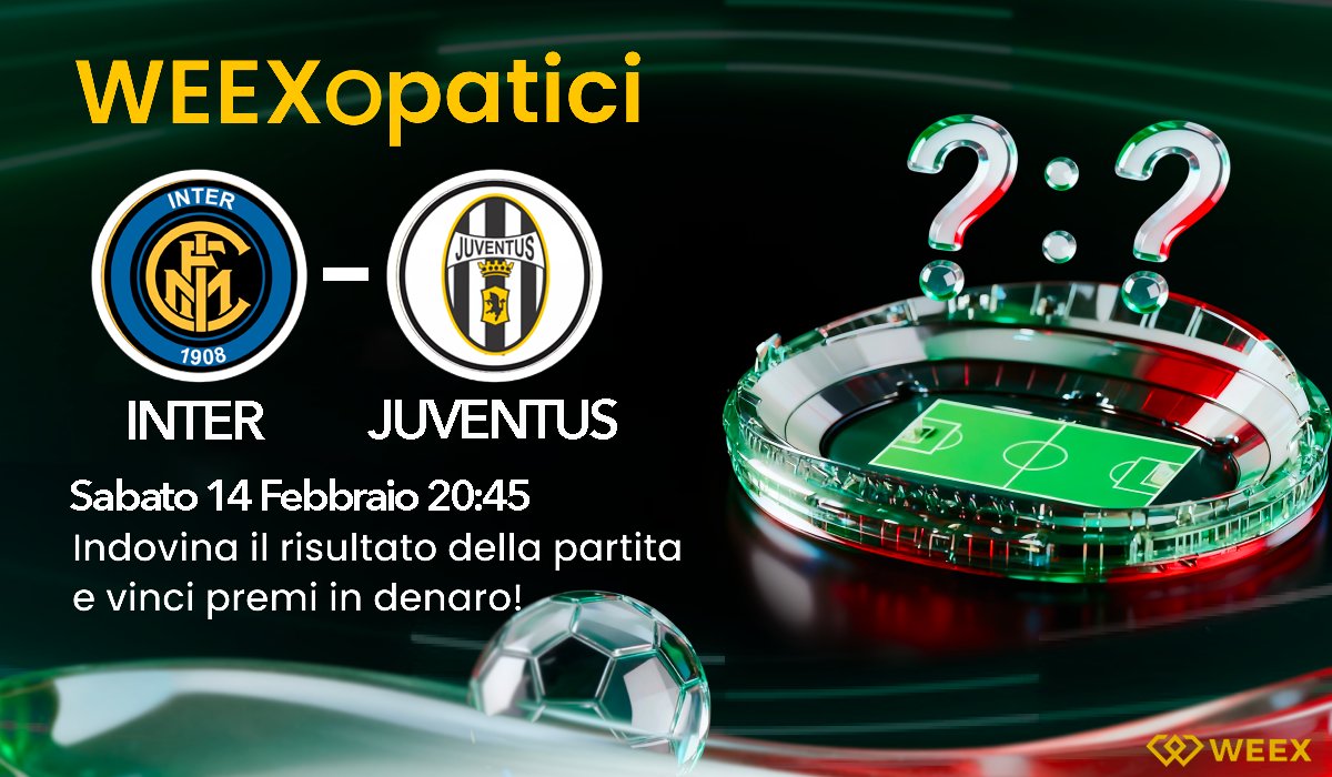 🏟⚽️ WEEXopatici
Juventus vs Inter Milano

💰 50 USDT in palio - 4 vincitori!
Indovina il risultato del Derby d'Italia e vinci USDT!

🎯 Come partecipare:
1️⃣ Segui WEEX Italia su X, metti mi piace, commenta e ritwitta il post
2️⃣ Segui WEEX Italia su Instagram, metti mi piace e