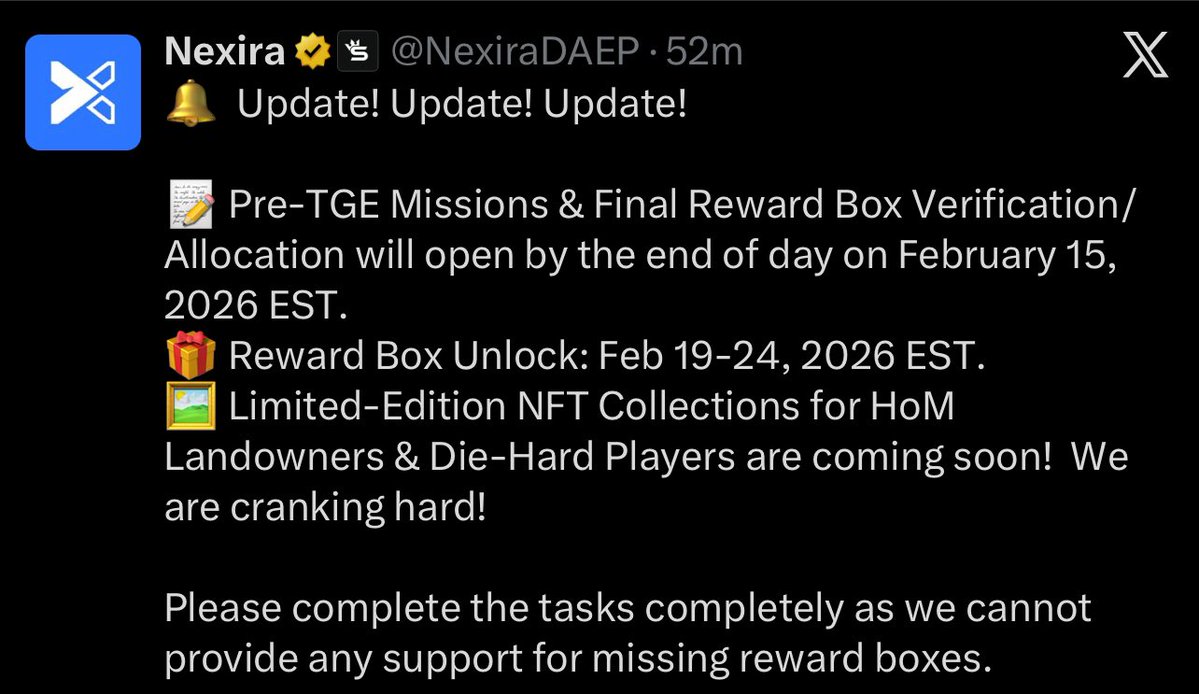 Update on <a href="/NexiraDAEP/">Nexira</a>

Pre-TGE missions and final reward box verification/allocation will be available by February 15.

Reward box unlocking is scheduled for February 19–24.

The $NEXI launch is approaching.