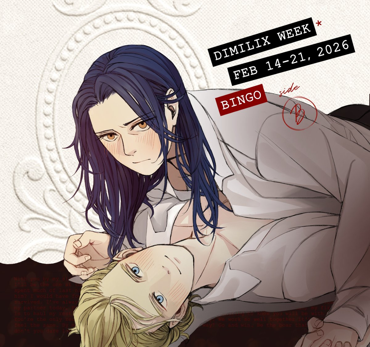 #Dimilix Week Bingo is officially here!

Whether you're new or back at it again, here to cheer or show off your work, or simply want to yell about how much you love Dimitri and Felix (kissing even!)—we're just excited to celebrate with you!

Let's all have a great Dimilix time!
