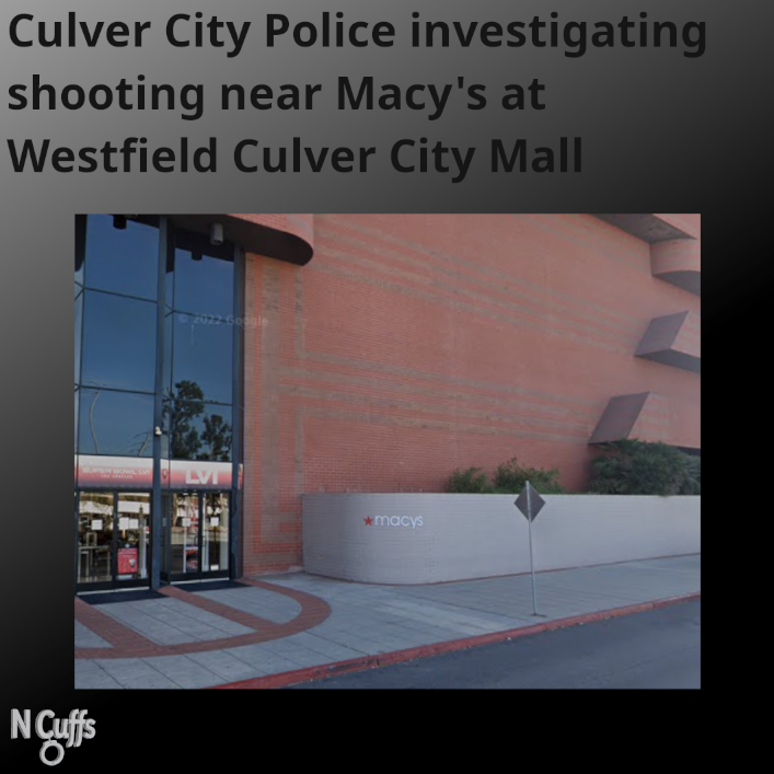 Culver City Police say a person has been shot outside the Westfield ...