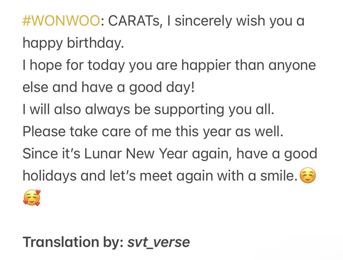 svt_verse's tweet photo. [#원우 🌟 260214] 1:04 PM KST

#WONWOO: CARATs, I sincerely wish you a happy birthday.
I hope for today you are happier than anyone else and have a good day!
I will also always be supporting you all. 
Please take care of me this (cont. in 2nd pic)

@pledis_17 #SEVENTEEN #세븐틴 https://t.co/z2SssZlYTF