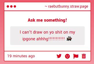 a real one would figure out a way too (ill make the area bigger!! sorry <:)) raebutbunny.straw.page