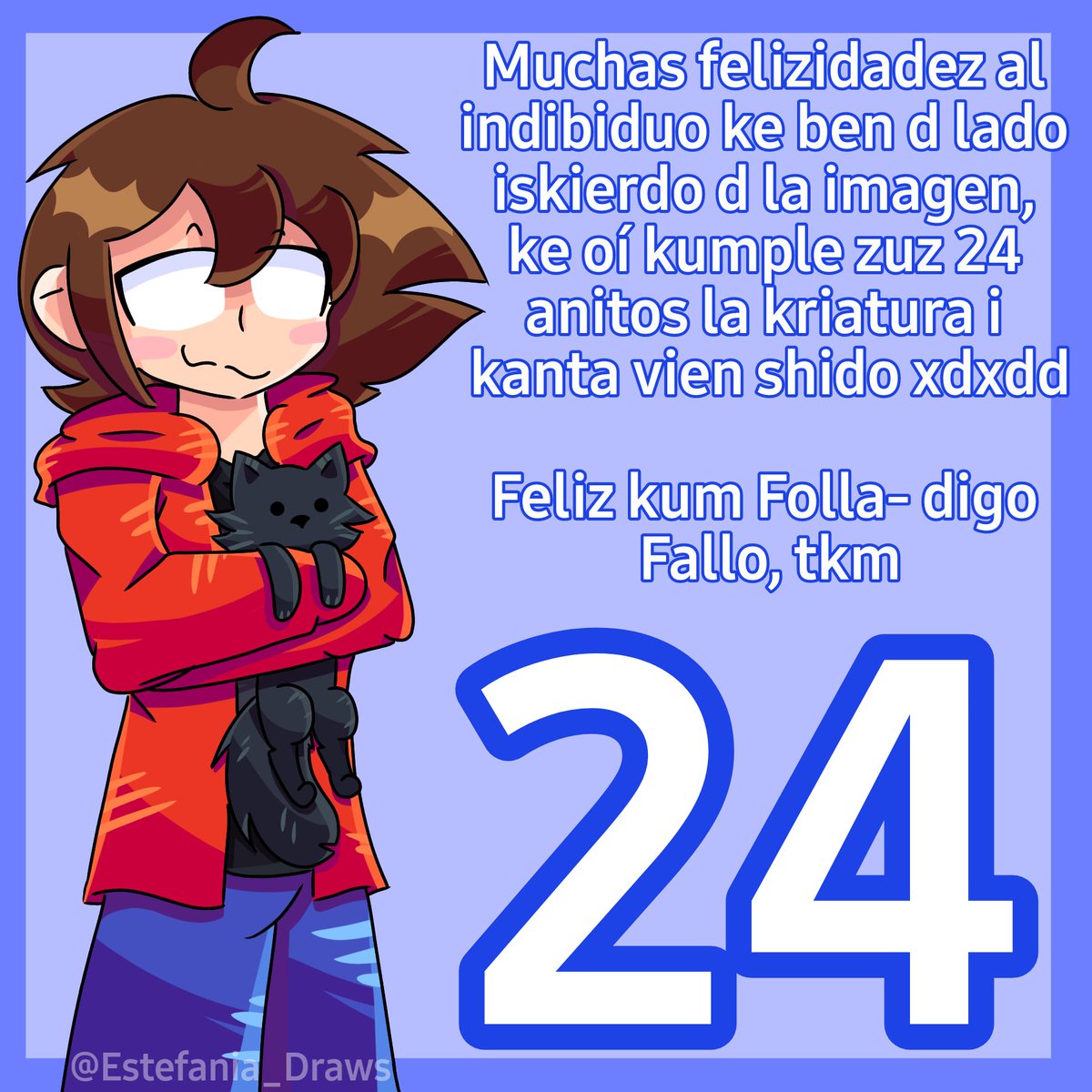 Feliz cumple bro, tkm y espero sigas cumpliendo más años pa seguir alegrando nuestros días bb
#falloart <a href="/FalloSinSonido/">Fallo ✨😶</a>

Por si no entienden el texto de la imagen en el alt está la traducción xd