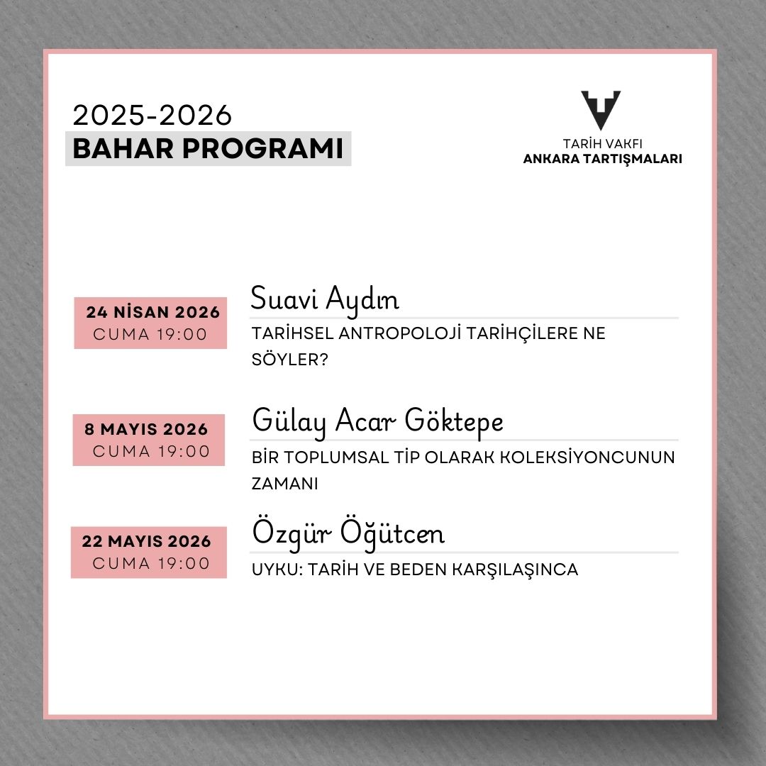 Tarih Vakfı Ankara Tartışmaları Bahar dönemi başlıyor! <a href="/ToplumsalTarih/">Tarih Vakfı/ Toplumsal Tarih</a>