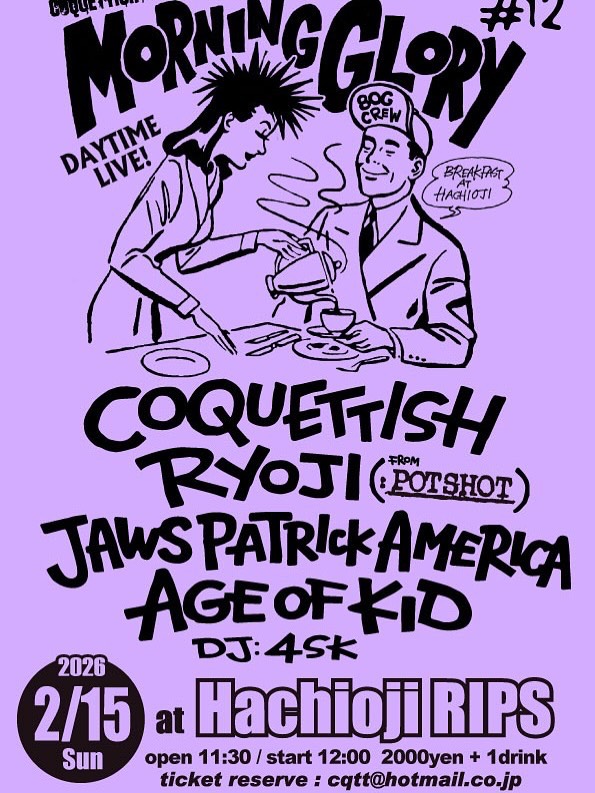 tv_freak_rj's tweet image. RYOJIソロ ひとりPOTSHOT
明日です

2/15(日) 八王子RIPS
"MORNING GLORY #12"

↓詳細＆予約
tv-freak.net/2026/01/10/202…
予約はリプでも大丈夫です

この日に4月の誕生祭（東京＆大阪）
先行予約の受付を行います

ヨロシクです(^^)

#COQUETTISH #JawsPatrickAmerica #AgeOfKid #4SK