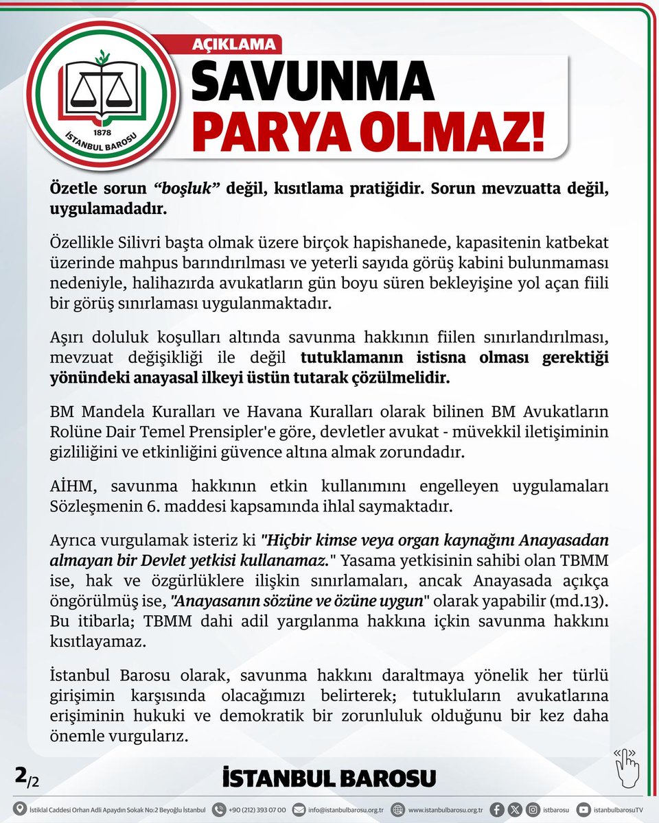 Savunmayı kısıtlamaya yönelik açıklamalara karşı hatırlatıyoruz: Tutukluların avukatla görüşmesi ve ifade özgürlüğü Anayasal bir haktır ve CMK'da da açıkça düzenlenmiştir. 

"Hiçbir kimse veya organ kaynağını Anayasadan almayan bir Devlet yetkisi kullanamaz." Yasama yetkisinin
