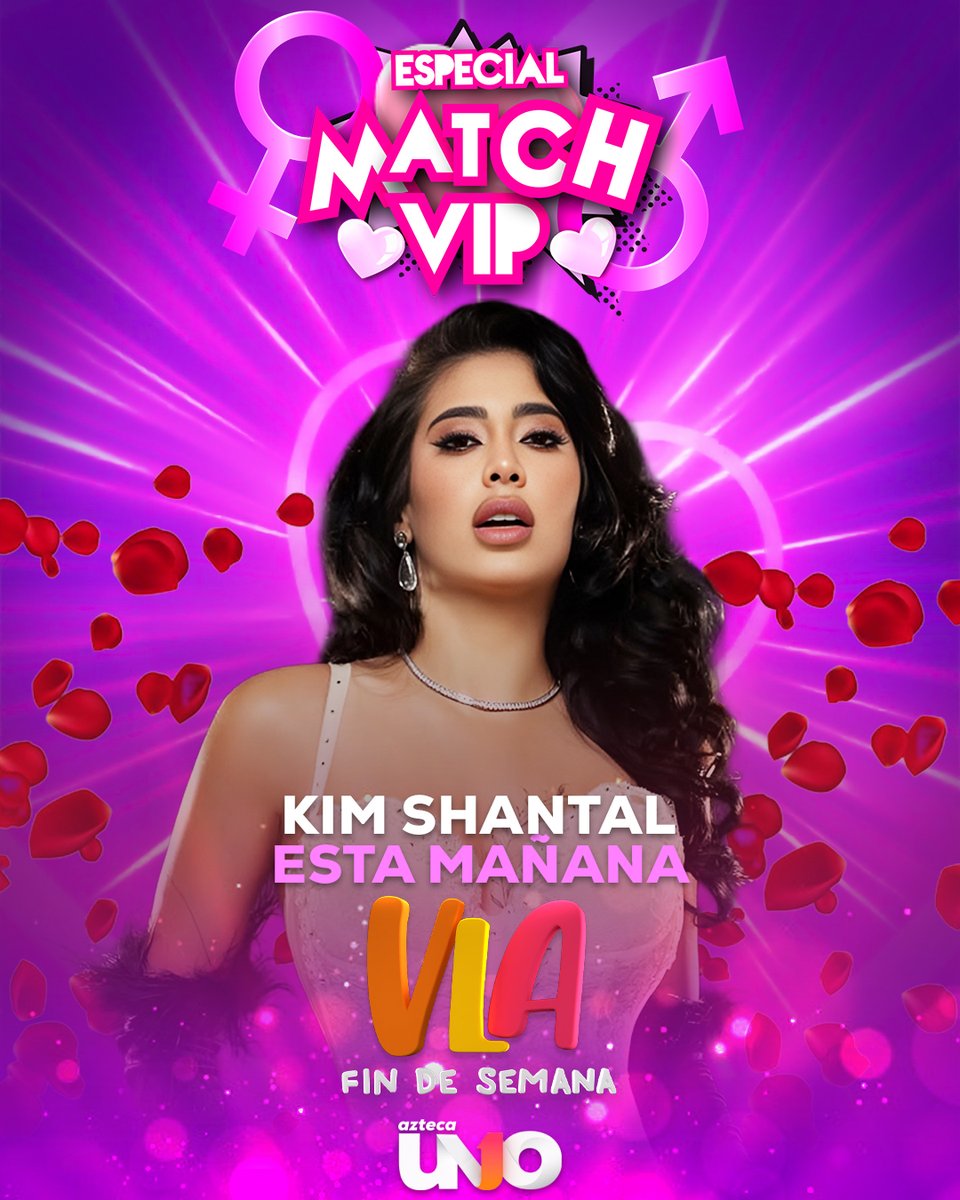 ¡Esta mañana, #KimShantal llega con toda su actitud a #MatchVIP para celebrar el mes del amor!💥❤️ 

#VLAFinDeSemana, sábados y domingos a las 9:00 a.m. 📺