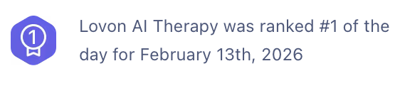 Lovon AI Therapy just got #1 Product of the Day at Product Hunt!

Huge congratulations to Sergey Bakaev, Anton Ponikarovskii, Kirill Ilichev, and the entire team ! A totally deserved win.

And a huge thank you to everyone who supported Lovon with upvotes and reviews❤️