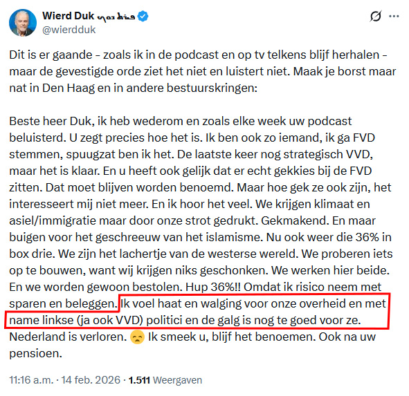 "Bezorgde" briefschrijver wil linkse politici aan de galg hangen (ja, ook van <a href="/VVD/">VVD</a>) maar vindt eigenlijk dat dat niet gruwelijk genoeg is. Als blijk van waardering voor z'n haatbericht krijgt hij spontaan bijval en gratis podium van ophefmaker <a href="/wierdduk/">Wierd Duk ܦܝܪܬ ܕܘܟ</a>: "Maak je borst maar nat!"