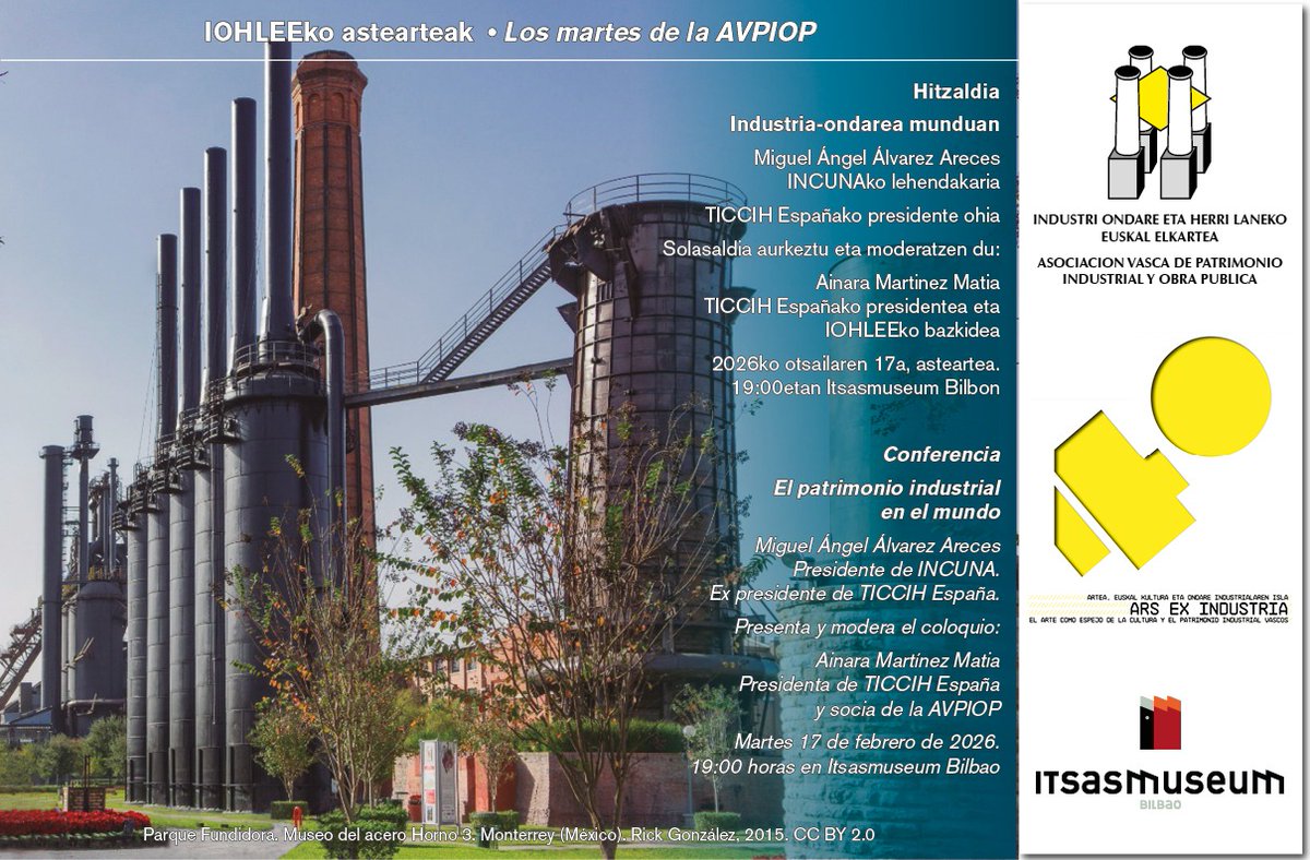 Los martes de la AVPIOP e Itsasmuseum Bilbao. EL PATRIMONIO INDUSTRIAL EN EL MUNDO.
El próximo martes 17, una nueva conferencia en <a href="/Itsasmuseum/">Itsasmuseum Bilbao</a>  Bilbao. No podéis faltar. Animaros.
Miguel Ángel Álvarez Areces, presidente de INCUNA y expresidente de TICCIH España´.