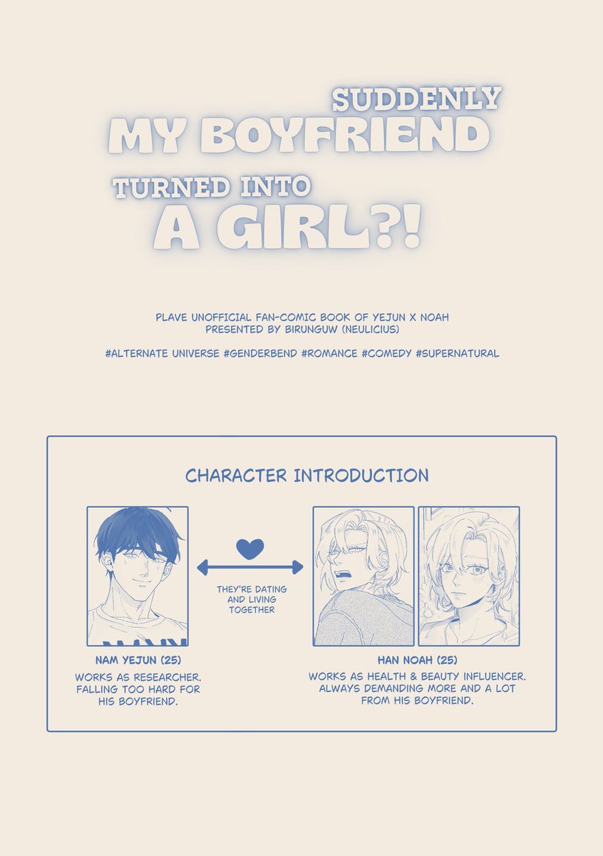 Suddenly, Nwa turned into a girl, and Yej only has 3 days to turn his boyfriend back into his actual form..

Preview of my #YENO fanbook!!
cover - intro