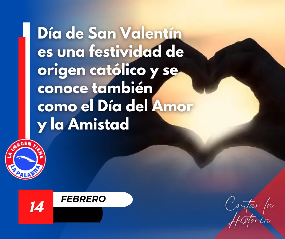 Día de San Valentín, 14 de febrero, Día del Amor y la Amistad.
#CubaViveEnSuHistoria 
#Cuba