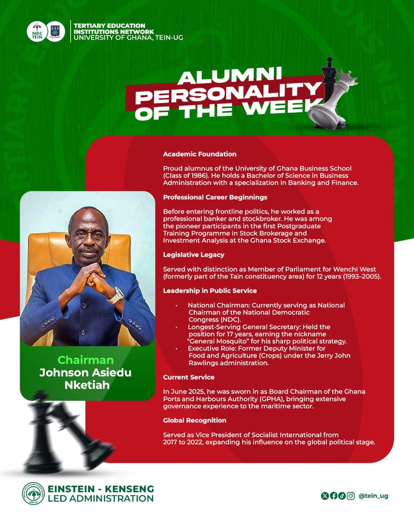 TEIN UG updates ‼️‼️

ALUMNI PERSONALITY OF THE WEEK
We spotlight Hon. Johnson Asiedu Nketiah (popularly called General Mosquito), proud alumnus of the University of Ghana and National Chairman of the National Democratic Congress.
A symbol of dedication, leadership, and service.