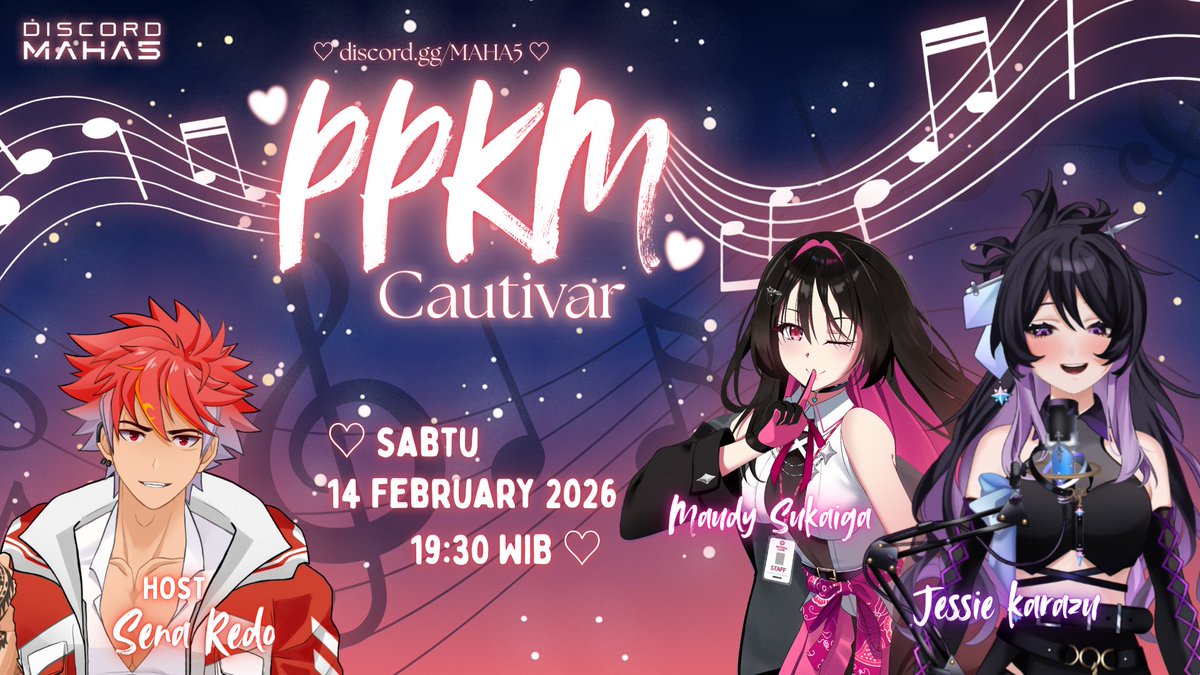 PPKM: CAUTIVAR Event discord MAHA5 balik lagi! Yg udh punya pacar bisa mampir dan join juga event nya, yg belum? ah coba aja dlu sapa tau dpt juga ye kan. Kali ini di temani sama <a href="/MaudySukaiga/">Maudy Sukaiga❤️【MAHA5】</a> &amp; <a href="/njejessie/">njess 🗡️🧭 【AKA Virtual】</a> dan host <a href="/SenaRedo/">Sena Redo - #5TORY - VPlayers</a>
NT?
📅 Sabtu, 14 Feb 2026 
📷 discord.gg/WRGj9aE