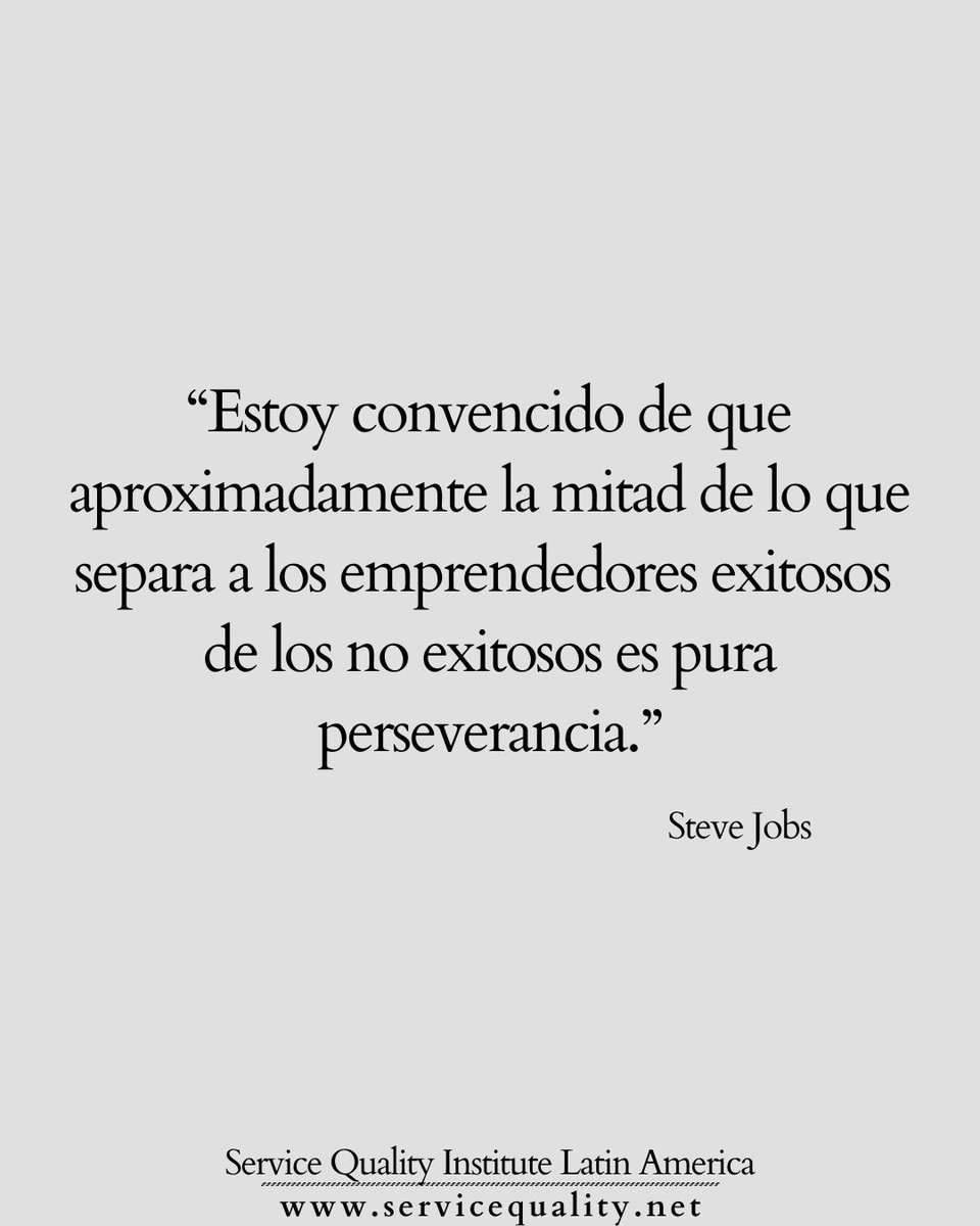 “Estoy convencido de que aproximadamente la mitad de lo que separa a los emprendedores exitosos de los no exitosos es pura perseverancia.” 

- Steve Jobs