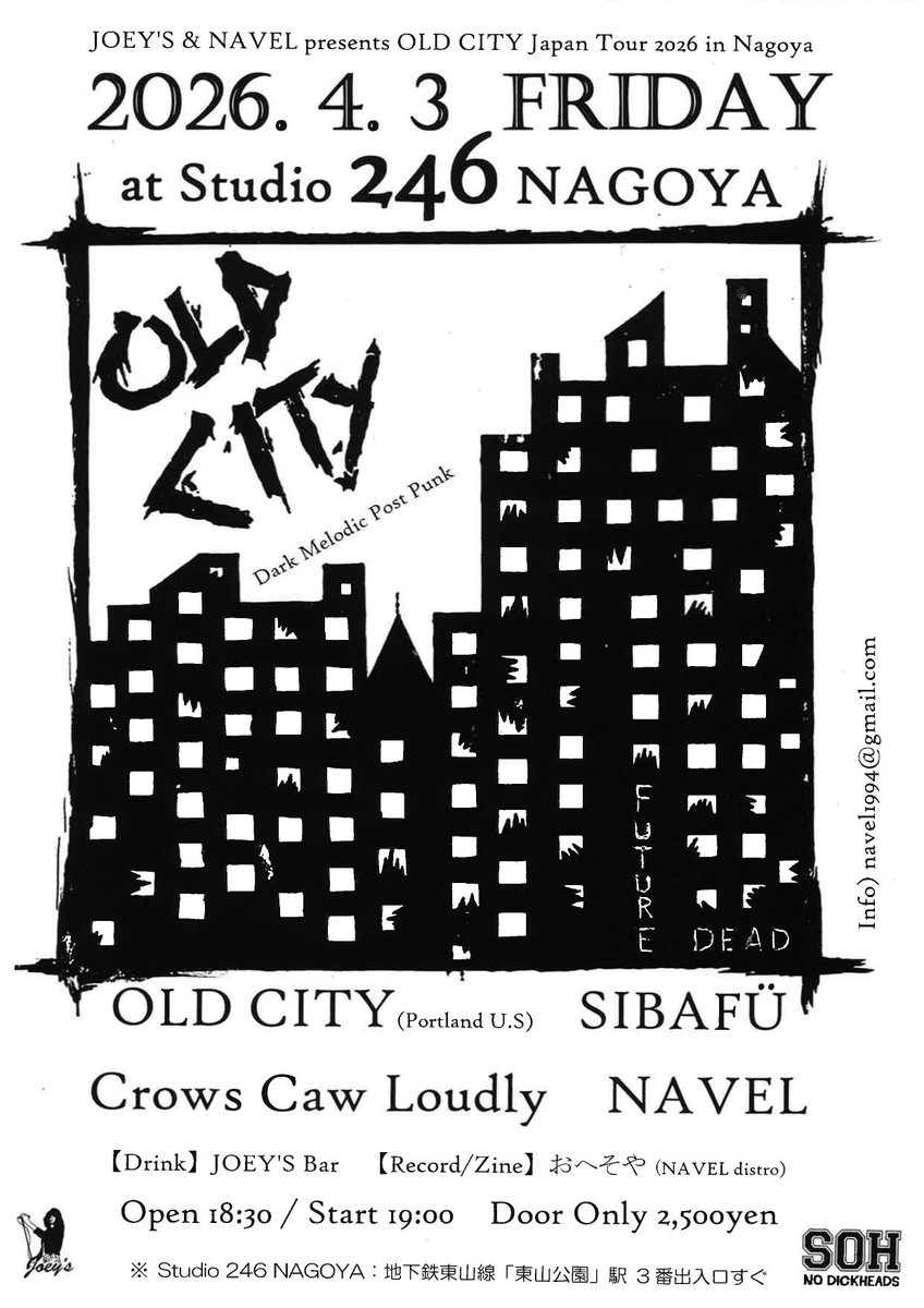 【NAVEL show info】

2026/4/3（金）
Studuo 246 NAGOYA

★OLD CITY (PDX,U.S)
★SIBAFÜ
★Crows Caw Loudly
★NAVEL

【Drink】JOEY'S Bar
【Record/Zine】おへそや (NAVEL distro)

Open 18:30 / Start 19:00
Door Only 2500yen

※ Studio 246 NAGOYA：地下鉄東山線「東山公園」駅 3番出入口すぐ