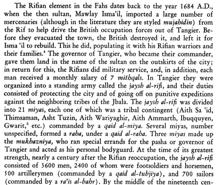 _Mazouz_'s tweet photo. Long renowned as a warrior nation, the Rifians played a decisive role in restoring northwestern coastal regions of Morocco to Muslim rule in the late 1600s CE. Under the rising authority of Mawlay Isma‘il (d. 1139 AH / 1727 CE), they were mobilized to confront the remaining European footholds along the northwestern coast, most notably in Tangier, which had been under English occupation from 1662 CE to 1684 CE.

Following their defeat by the Rifians, the English evacuated Tangier in 1684 CE, destroying its fortifications and much of the city before leaving. In response, Mawlay Isma‘il reorganized his military power by establishing the “Jaysh al-Rifi”, the renowned standing Rifian army. This force not only secured Tangier but also extended the Sultan's authority across northern Morocco, reinforcing central control over the northwestern coastal regions and projecting power throughout the Rif and beyond.

Sidi ‘Ali ibn ‘Abd Allah al-Rifi al-Temsamani (d. 1125/1126 AH / 1713 CE) subsequently became the Pasha of the region, and the office remained in the hands of his descendants.