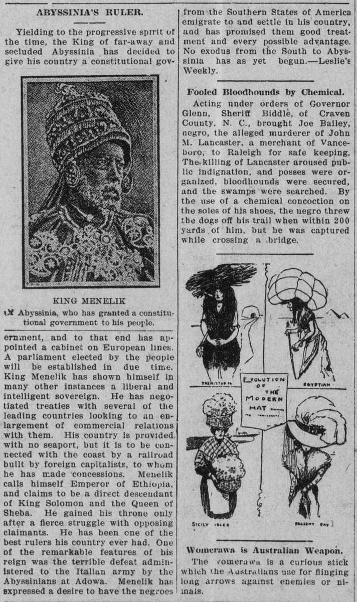 Menelik has expressed a desire to have the negroes from the Southern States of America emigrate to and settle in his country

ABYSSINIA’S RULER.

KING MENELIK of Abyssinia, who has granted a constitutional government to his people.

Yielding to the progressive spirit of the time,