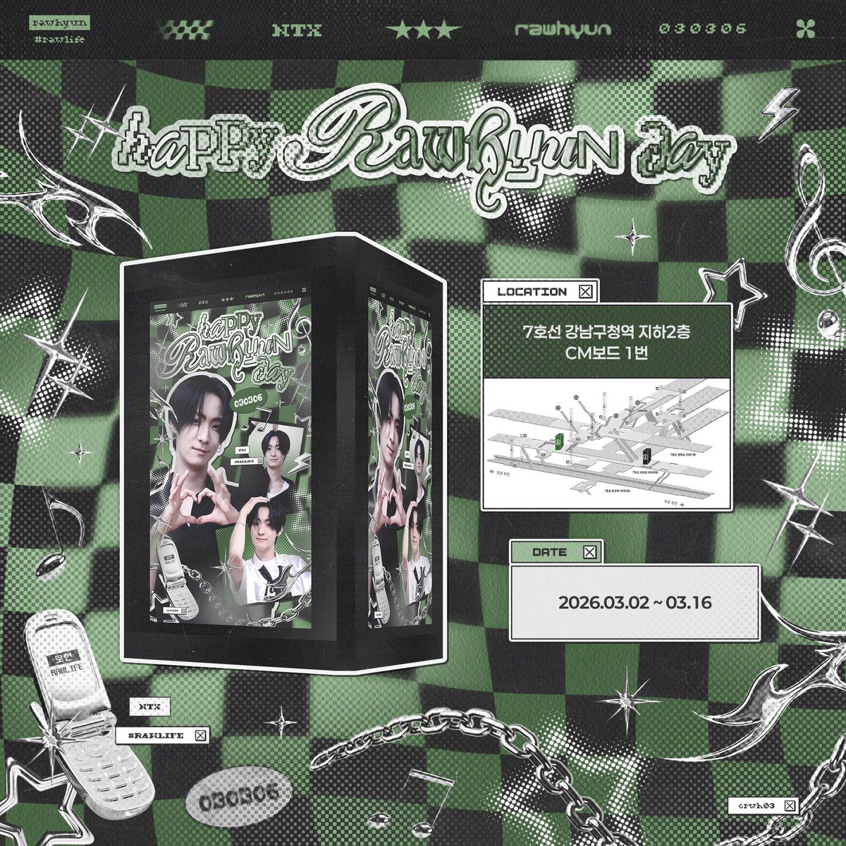 ⚡︎⚡︎

   ²⁰²⁶ 𝗛𝗔𝗣𝗣𝗬 𝗥𝗔𝗪𝗛𝗬𝗨𝗡 𝗗𝗔𝗬 ₀₃₀₆

　　　　　　　　　　　　　       ⚡︎⚡︎
                  
✦ 𝟤𝟢𝟤𝟨.𝟢𝟥.𝟢𝟤 ~ 𝟢𝟥.𝟣𝟨
✦ 𝟩호선 강남구청역 지하𝟤층 𝖢𝖬보드 𝟣번

#RAWHYUN #로현
#NTX #엔티엑스  
#HAPPY_RAWHYUN_DAY