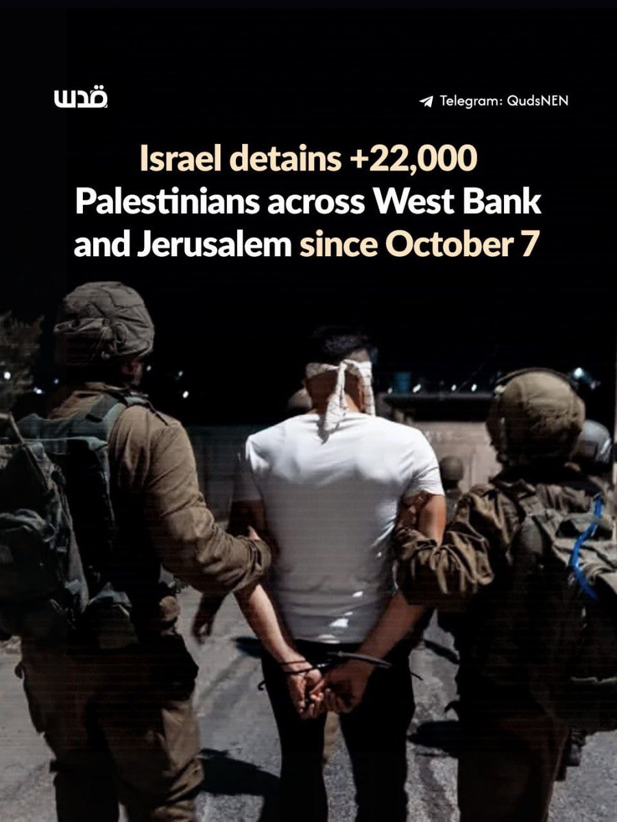 22000 OTAGES PALESTINIENS...
Depuis le début de la guerre génocidaire menée par Israël en octobre 2023, environ 22 000 Palestiniens ont été enlevés en Cisjordanie occupée, y compris à Jérusalem, selon la Société des prisonniers palestiniens basée à Ramallah. 
Ce chiffre⬇️