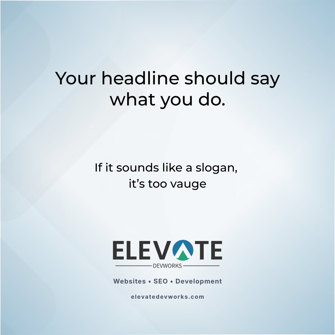 elevatedevworks's tweet photo. If your homepage headline sounds like a slogan, it’s too vague.

Service + Location or Service + Outcome.

What’s yours right now? https://t.co/8he12iayqv